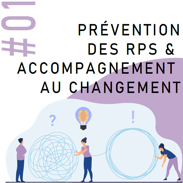 prévention des RPS & accompagnement au changement