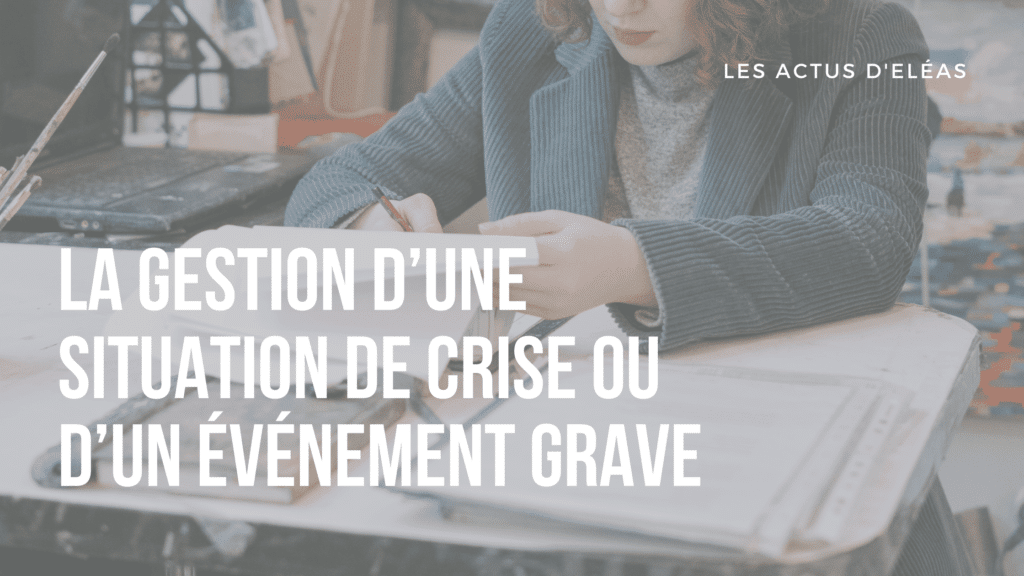 La gestion d’une situation de crise ou d’un événement grave