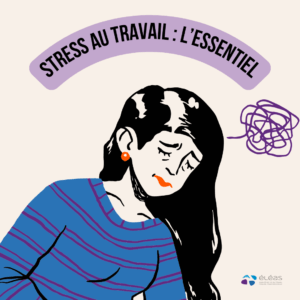 Stress au travail : l'essentiel