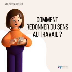 Comment redonner du sens au travail ?