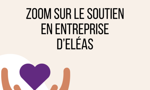 Zoom sur le soutien en entreprise d’Eléas