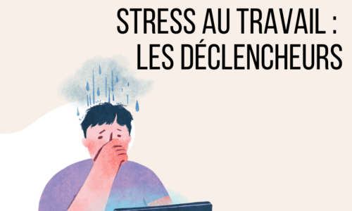 Stress au travail : les déclencheurs