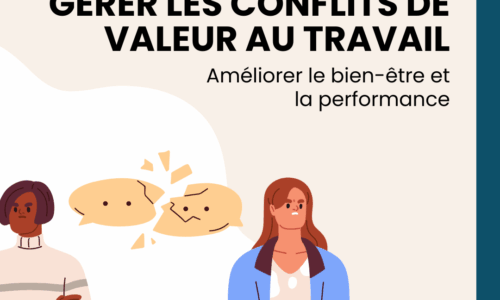 Comment gérer les conflits de valeurs au travail pour améliorer le bien-être et la performance