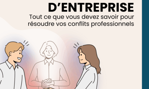 Médiateur d’entreprise : tout ce que vous devez savoir pour résoudre vos conflits professionnels