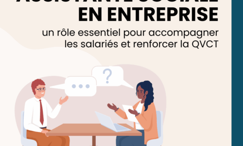 Assistante sociale en entreprise : un rôle essentiel pour accompagner les salariés et renforcer la qualité de vie au travail