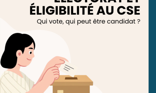 Electorat et éligibilité au CSE : qui vote, qui peut être candidat ?